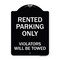 Signmission Rented Parking Violators Will Towed Heavy-Gauge Aluminum Sign, 24" x 18", BW-1824-23223 A-DES-BW-1824-23223 - alternate 1